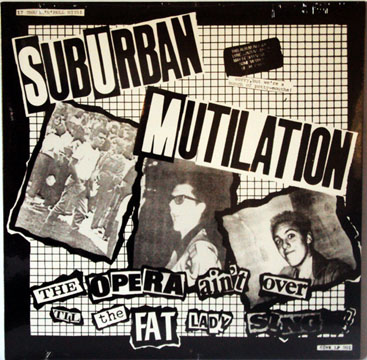 SUBURBAN MUTILATION "The Opera Ain't Over" LP (BC) Reissue